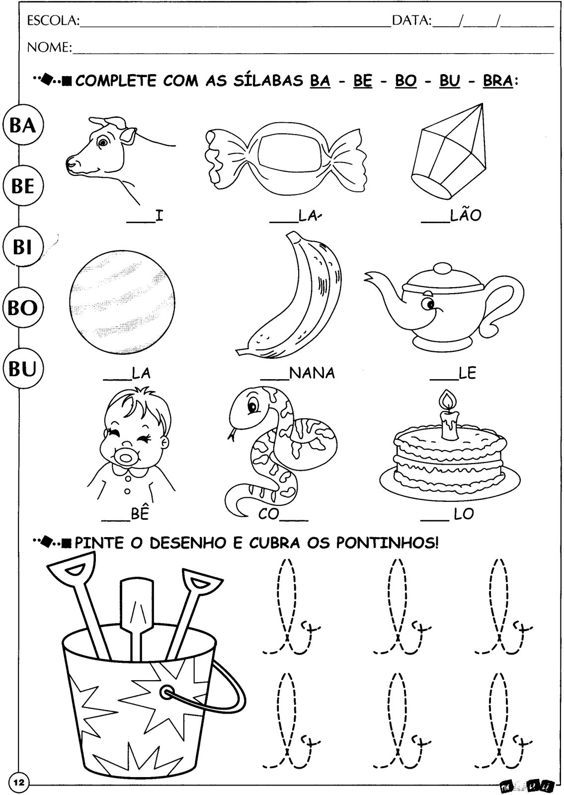 Complete com as silabas ba be bi bo bu bra