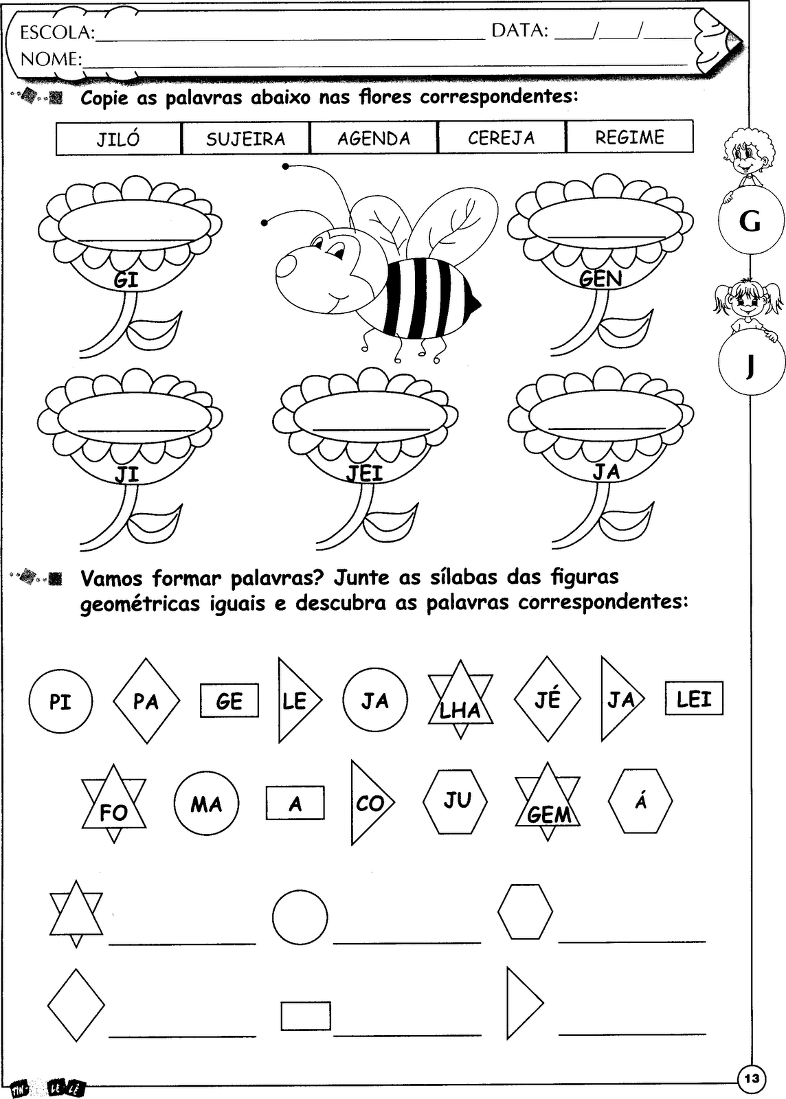 Copie as palavras abaixo nas flores correspondentes