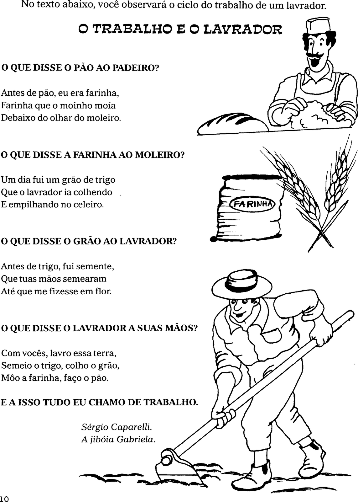 No texto abaixo voce observara o ciclo do trabalho de um lavrador